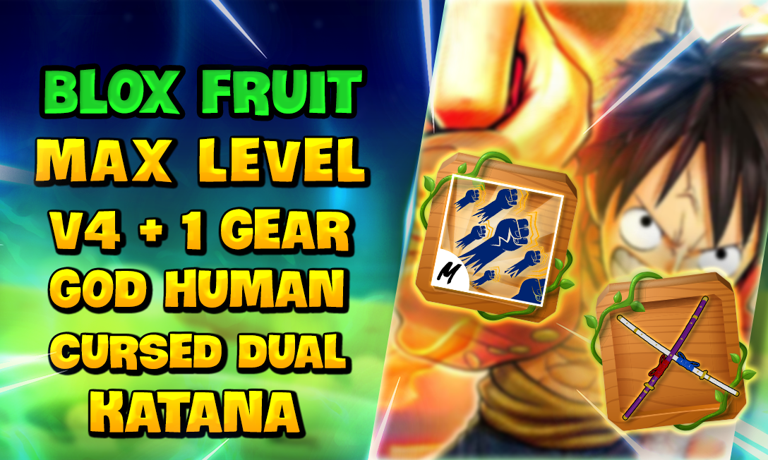 blox-fruits-max-level-v4-1-gear-god-human-cursed-dual-katana