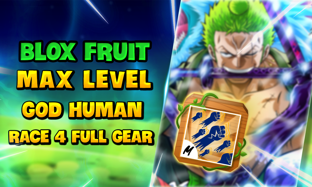 blox-fruits-max-level-max-level-race-v4-full-gear-god-human